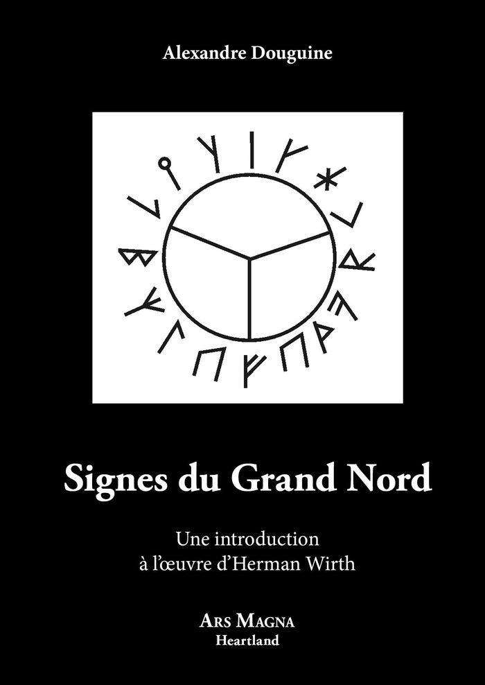 Couverture du livre « Signes du Grand Nord : une introduction à l'oeuvre d'Herman Wirth » de Alexandre Douguine, librairie Les Contes Infusés à Corte