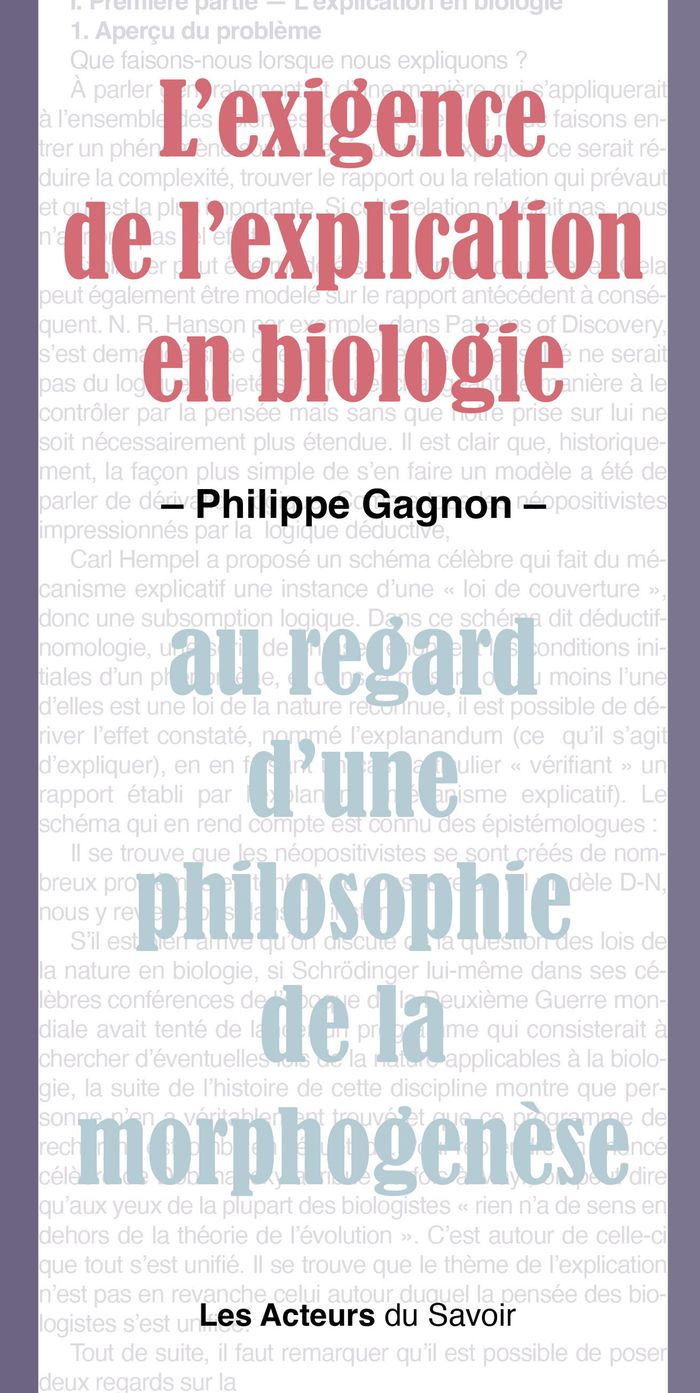 Couverture du livre « L'exigence de l'explication en biologie : au regard d'une philosophie de la morphogenèse » de Philippe Gagnon, librairie Les Contes Infusés à Corte