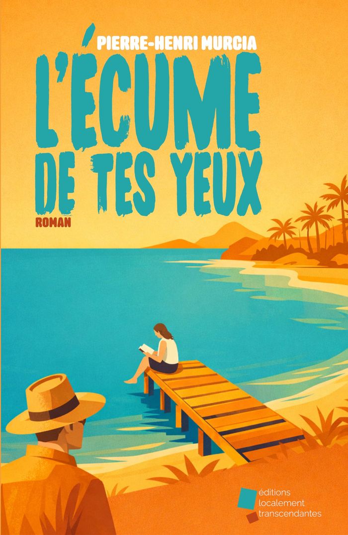 Couverture du livre « L'écume de tes yeux » de Pierre-Henri Murcia, librairie Les Contes Infusés à Corte