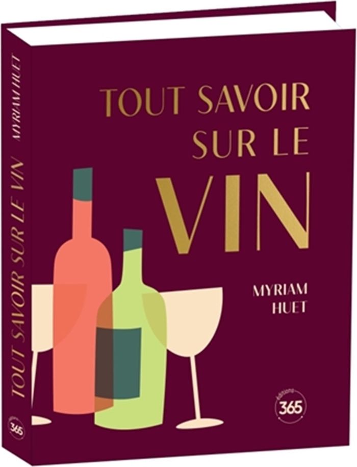 Couverture du livre « Tout savoir sur le vin » de Myriam Huet, librairie Les Contes Infusés à Corte
