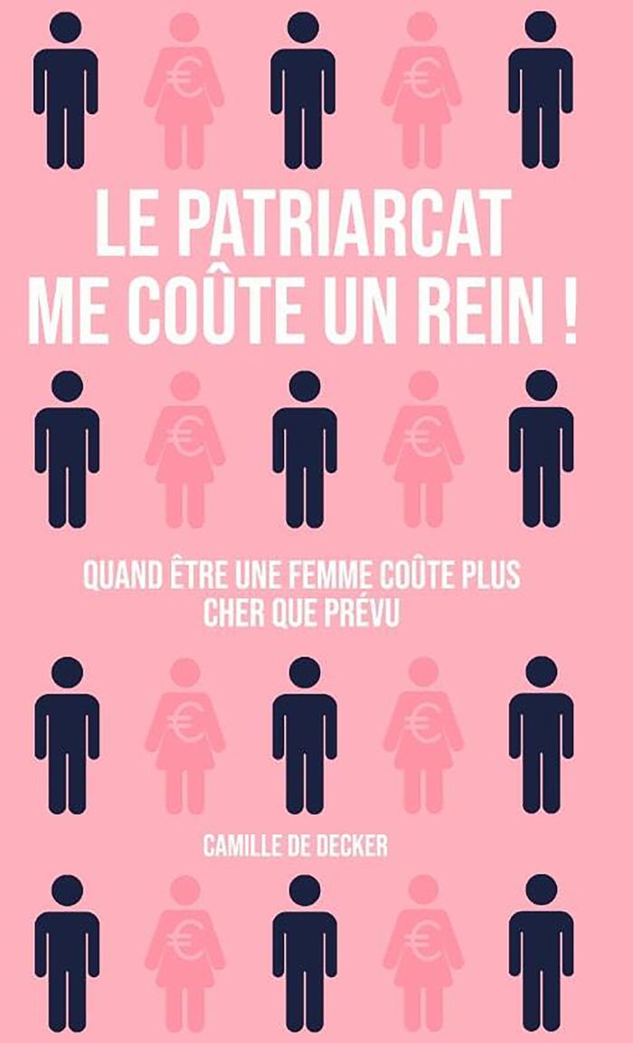 Couverture du livre « Le patriarcat me coûte un rein ! » de Camille de Decker, librairie Les Contes Infusés à Corte