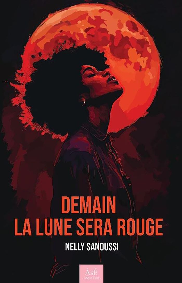 Couverture du livre « Demain la lune sera rouge » de Nelly Sanoussi, librairie Les Contes Infusés à Corte