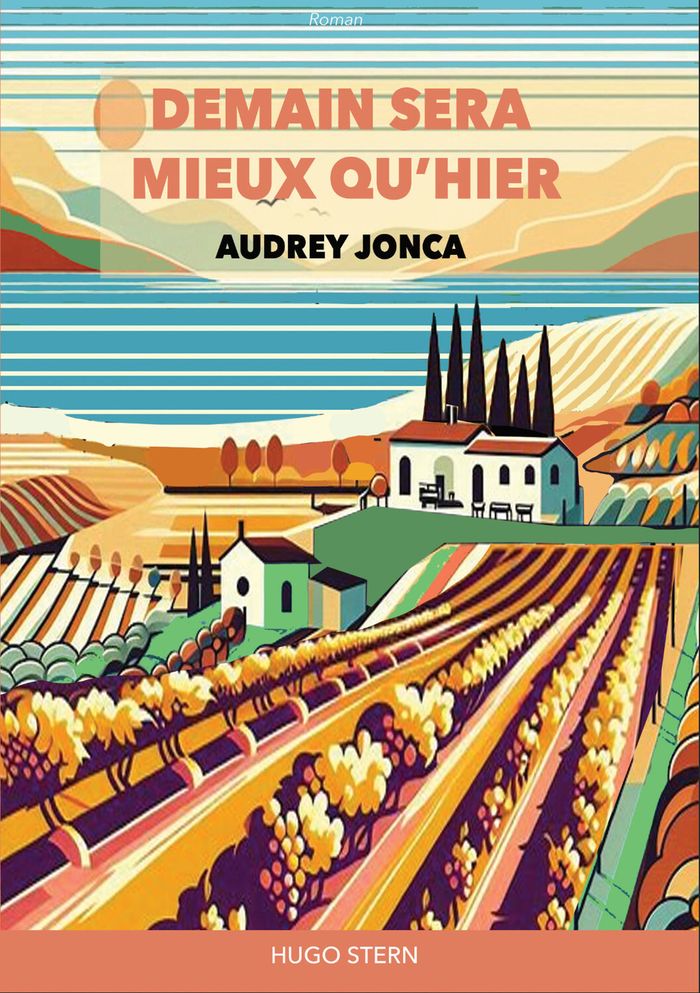Couverture du livre « Demain sera mieux qu'hier » de Audrey Jonca, librairie Les Contes Infusés à Corte