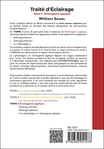 Quatrième de couverture de « TRAITE D'ECLAIRAGE 3E EDITION TOME 3/3 - ECLAIRAGISME APPLIQUE »