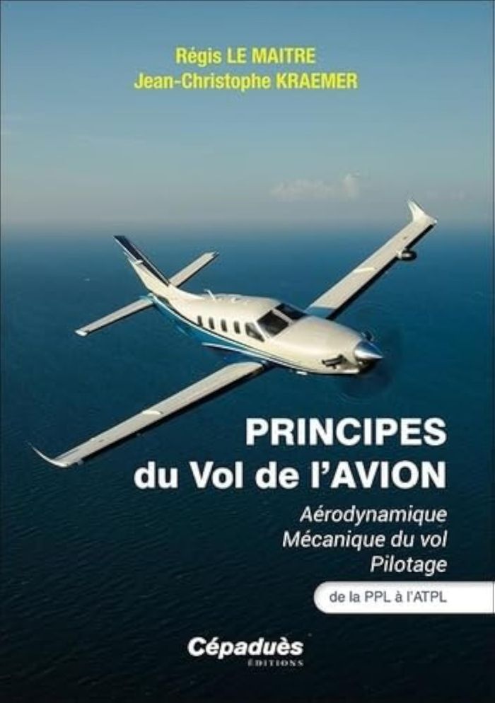 Couverture du livre « Principes du vol de l'avion : aérodynamique, mécanique du vol, pilotage » de Régis Le Maitre, librairie Les Contes Infusés à Corte