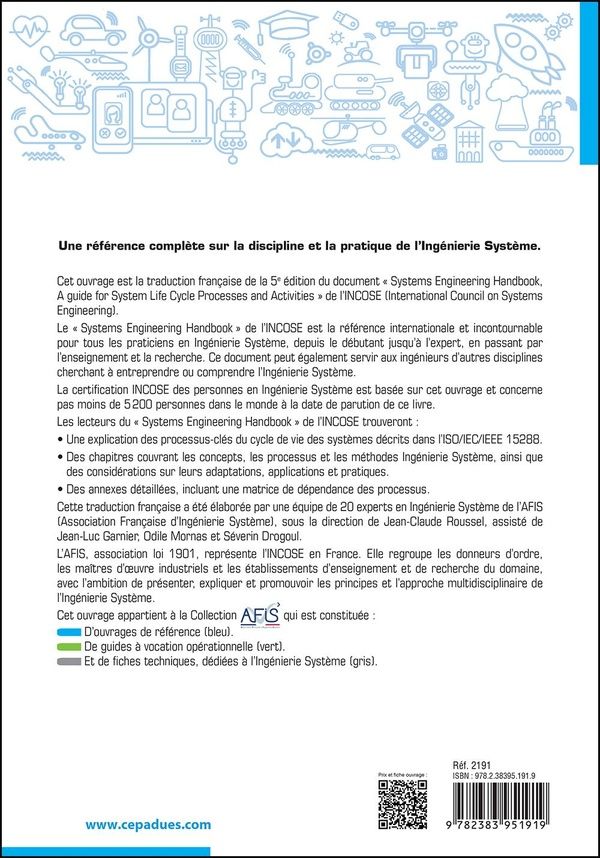 Quatrième de couverture de « MANUEL D'INGENIERIE SYSTEME - UN GUIDE POUR LES PROCESSUS ET LES ACTIVITES DU CYCLE DE VIE DES SYSTE »