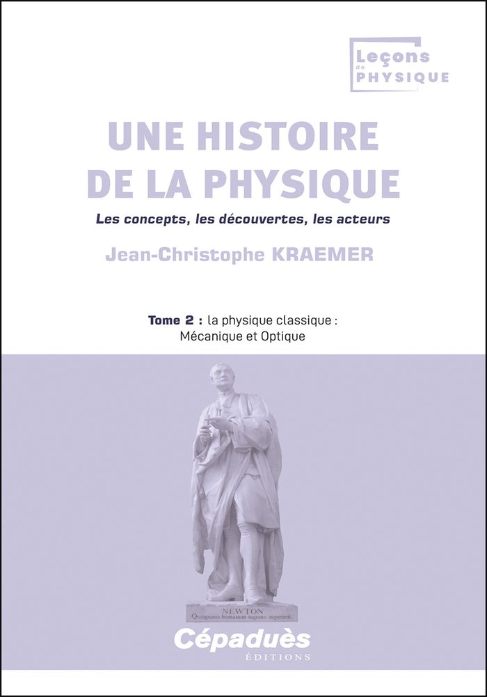Couverture du livre « Une histoire de la physique : les concepts, les découvertes, les acteurs » de Jean-Christophe Kraemer, librairie Les Contes Infusés à Corte