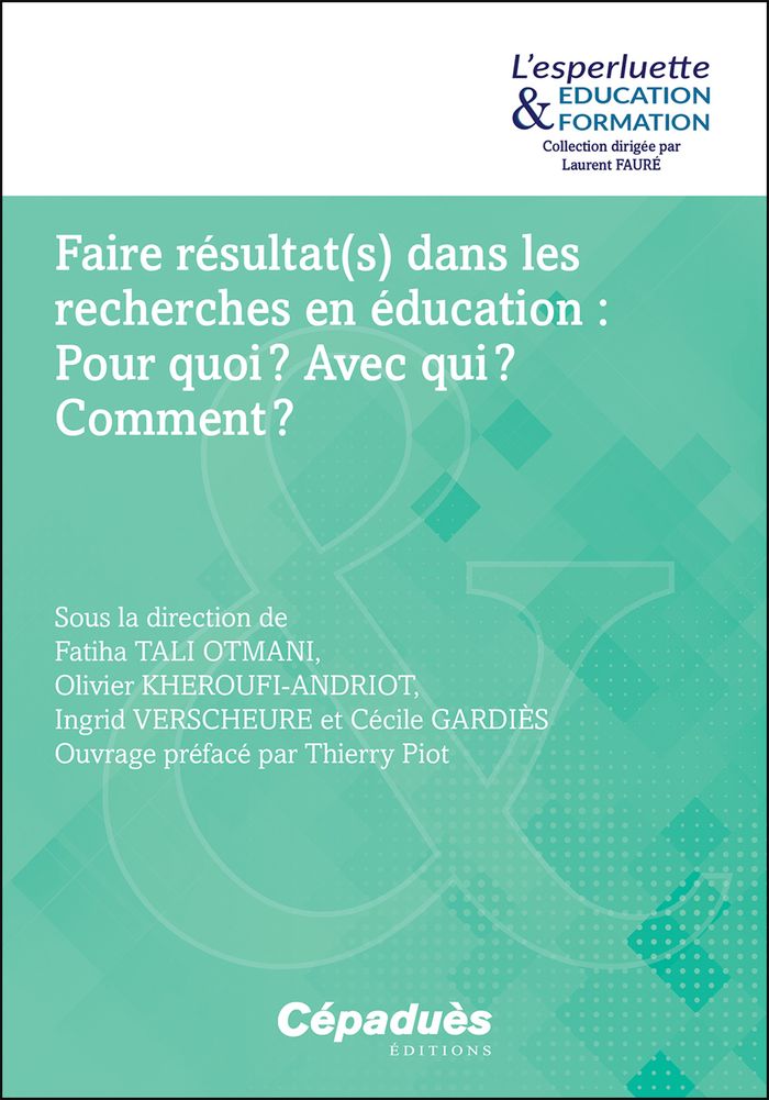 Couverture du livre « Faire résultat(s) dans les recherches en éducation : pour quoi ? Avec qui ? Comment ? » de Fatiha Tali Otmani, librairie Les Contes Infusés à Corte