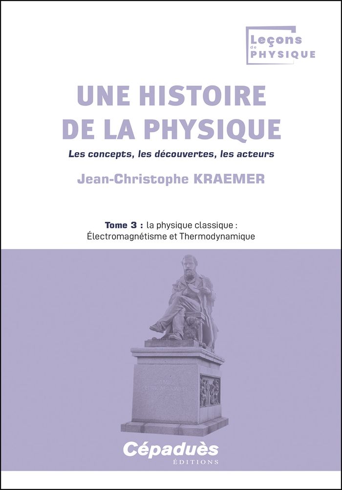 Couverture du livre « Une histoire de la physique : les concepts, les découvertes, les acteurs » de Jean-Christophe Kraemer, librairie Les Contes Infusés à Corte
