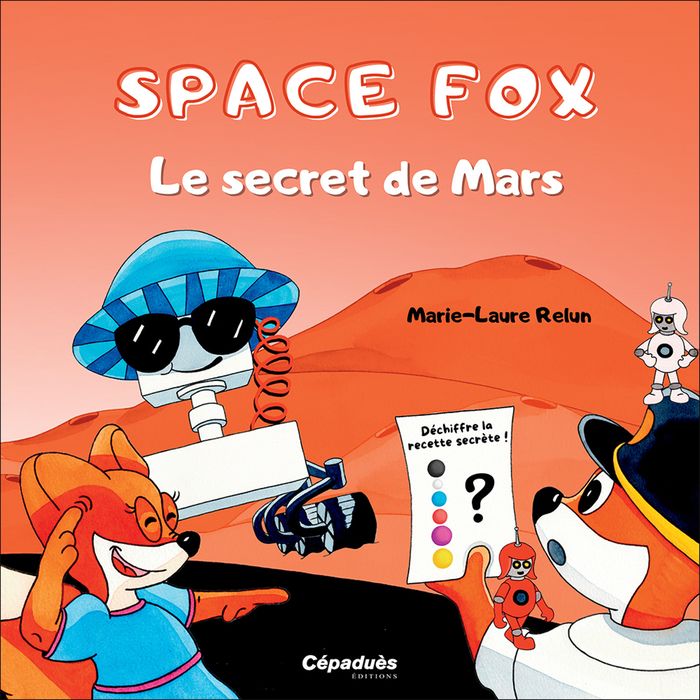Couverture du livre « Space Fox : le secret de Mars » de Marie-Laure Relun, librairie Les Contes Infusés à Corte