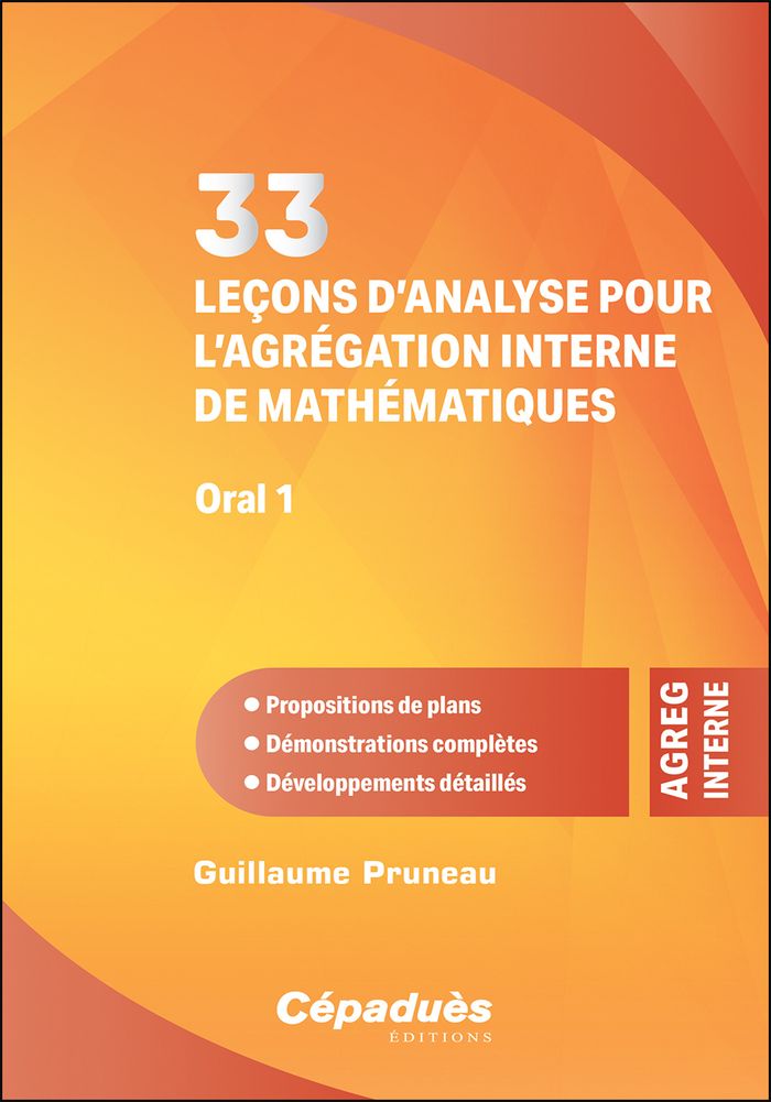 Couverture du livre « 33 LECONS D'ANALYSE POUR L'AGREGATION INTERNE DE MATHEMATIQUES. ORAL 1 - PROPOSITIONS DE PLANS - DEM », librairie Les Contes Infusés à Corte