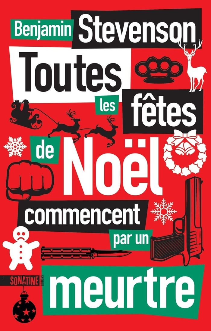 Couverture du livre « Toutes les fêtes de Noël commencent par un meurtre » de Benjamin Stevenson, librairie Les Contes Infusés à Corte
