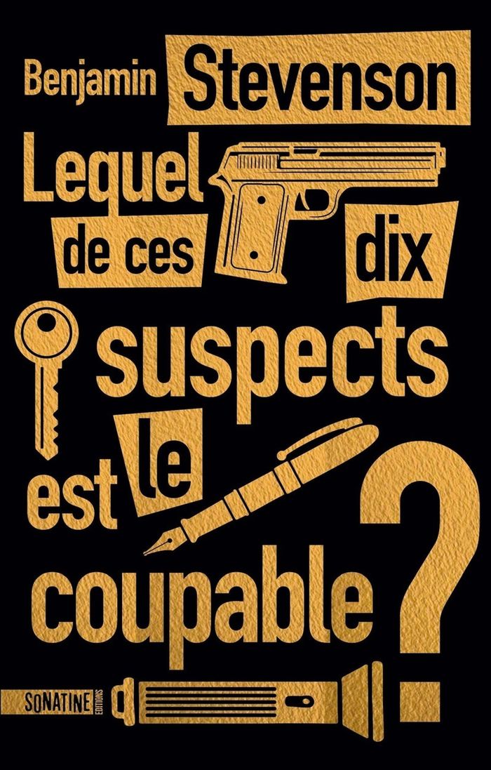 Couverture du livre « LEQUEL DE CES DIX SUSPECTS EST LE COUPABLE ? » de Benjamin Stevenson, librairie Les Contes Infusés à Corte