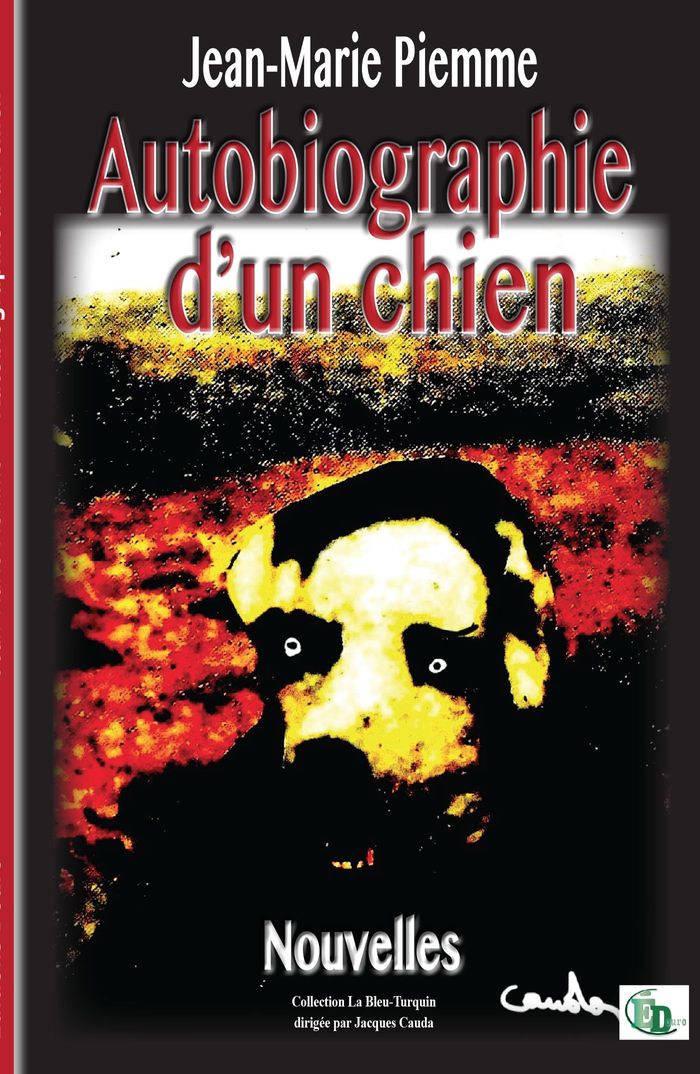 Couverture du livre « Autobiographie d'un chien : et autres récits » de Jean-Marie Piemme, librairie Les Contes Infusés à Corte