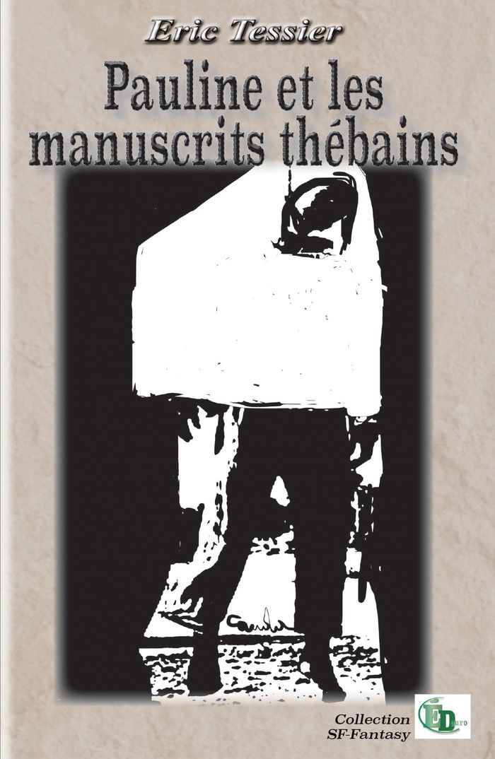 Couverture du livre « Pauline et les manuscrits thébains » de Éric Tessier, librairie Les Contes Infusés à Corte