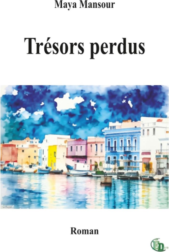 Couverture du livre « Trésors perdus : roman » de Maya Mansour, librairie Les Contes Infusés à Corte