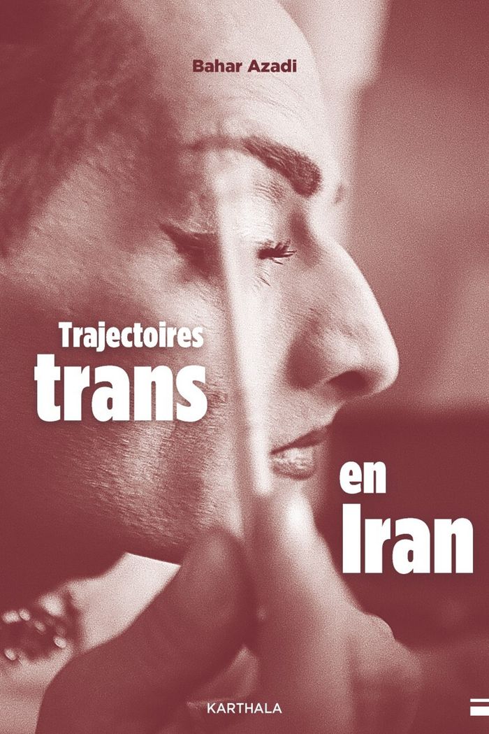 Couverture du livre « Trajectoires trans en Iran », librairie Les Contes Infusés à Corte