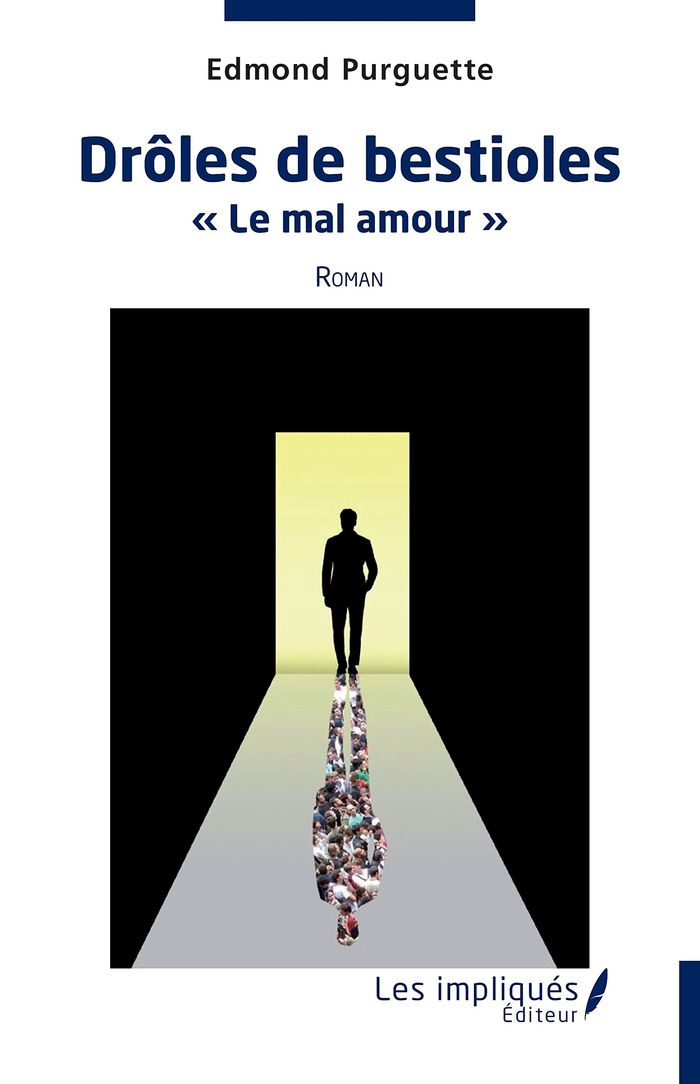 Couverture du livre « DROLES DE BESTIOLES - "LE MAL AMOUR" ROMAN », librairie Les Contes Infusés à Corte