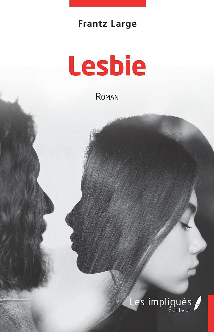 Couverture du livre « LESBIE - ROMAN » de Frantz Large, librairie Les Contes Infusés à Corte