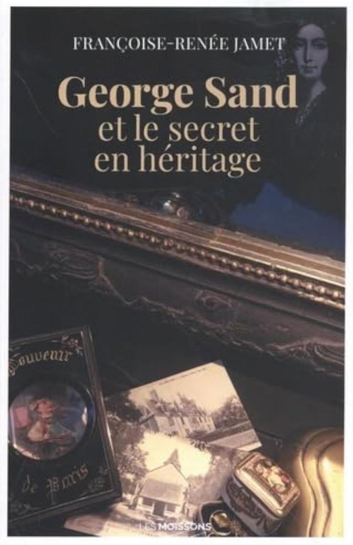 Couverture du livre « George Sand et le secret en héritage » de Françoise-Renée Jamet, librairie Les Contes Infusés à Corte