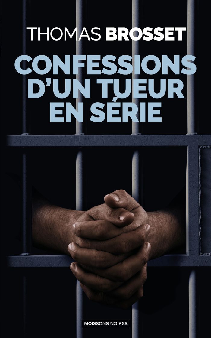 Couverture du livre « Confessions d'un tueur en série : roman librement inspiré d'une histoire vrai » de Thomas Brosset, librairie Les Contes Infusés à Corte