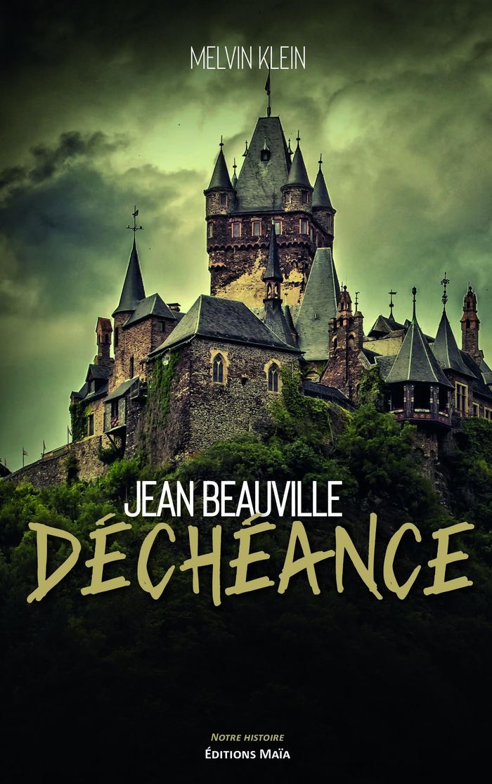 Couverture du livre « JEAN BEAUVILLE - T02 - DECHEANCE - JEAN BEAUVILLE » de Melvin Klein, librairie Les Contes Infusés à Corte
