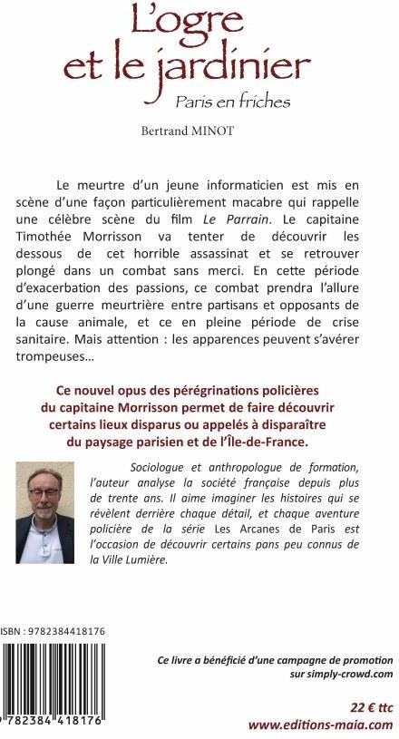 Quatrième de couverture de « LES ARCANES DE PARIS - IV - L'OGRE ET LE JARDINIER - PARIS EN FRICHES »