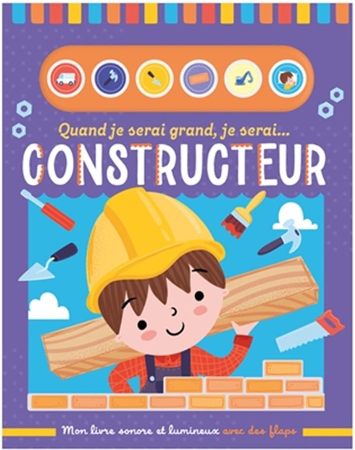 Couverture du livre « Quand je serai grand, je serai constructeur » de Sarah Wade, librairie Les Contes Infusés à Corte
