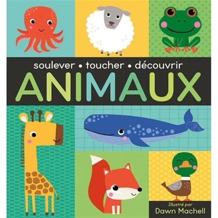 Couverture du livre « Soulever toucher découvrir - animaux » de Dawn Machell, librairie Les Contes Infusés à Corte