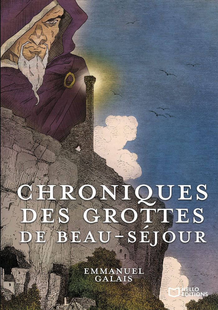 Couverture du livre « CHRONIQUES DES GROTTES DE BEAU-SEJOUR » de Emmanuel Galais, librairie Les Contes Infusés à Corte