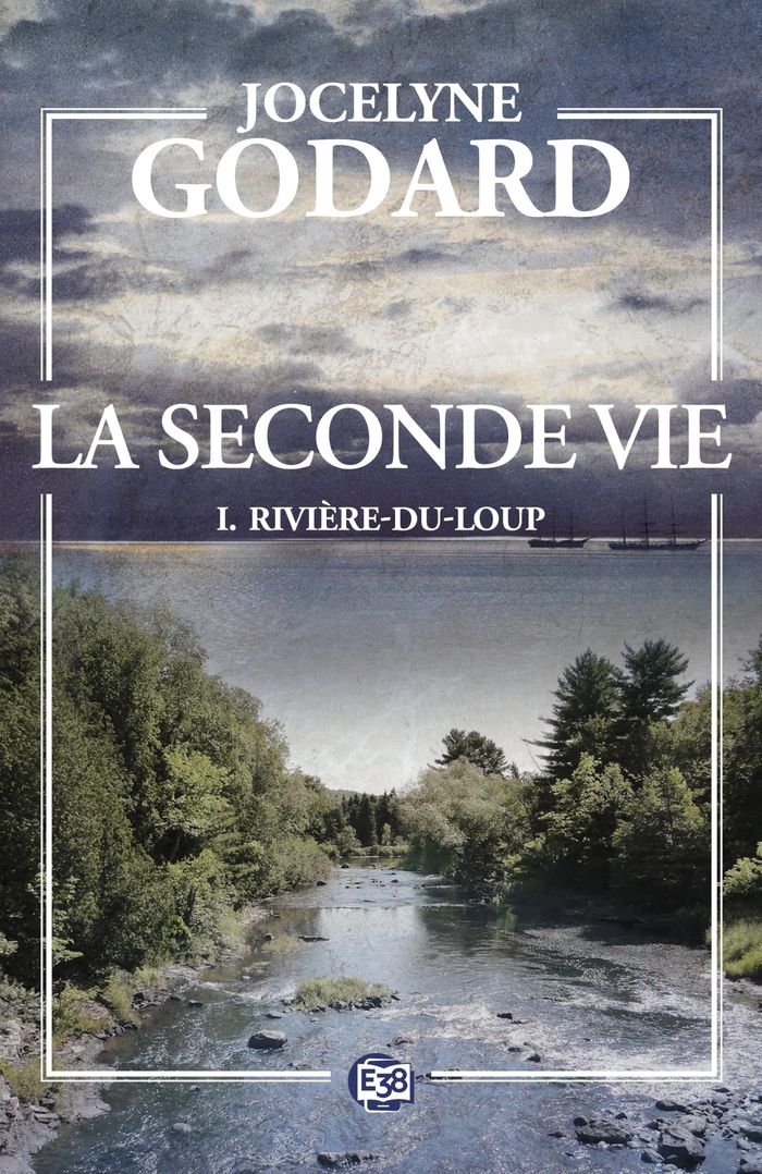 Couverture du livre « LA SECONDE VIE - T01 - RIVIERE-DU-LOUP - LA SECONDE VIE 1 » de Jocelyne Godard, librairie Les Contes Infusés à Corte