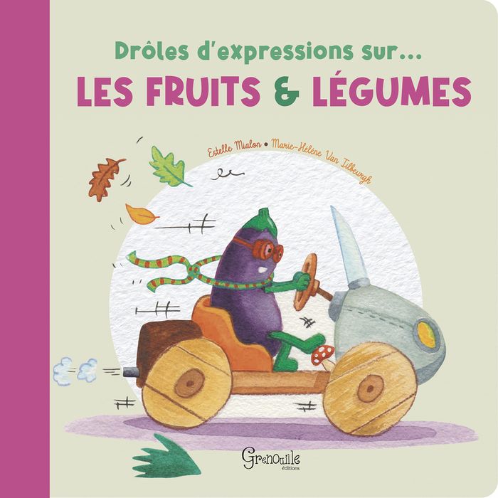 Couverture du livre « Drôles d'expressions sur les fruits & légumes » de Estelle Mialon, librairie Les Contes Infusés à Corte