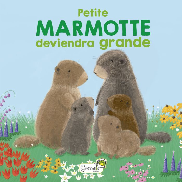 Couverture du livre « Petite marmotte deviendra grande » de Claire Bertholet, librairie Les Contes Infusés à Corte