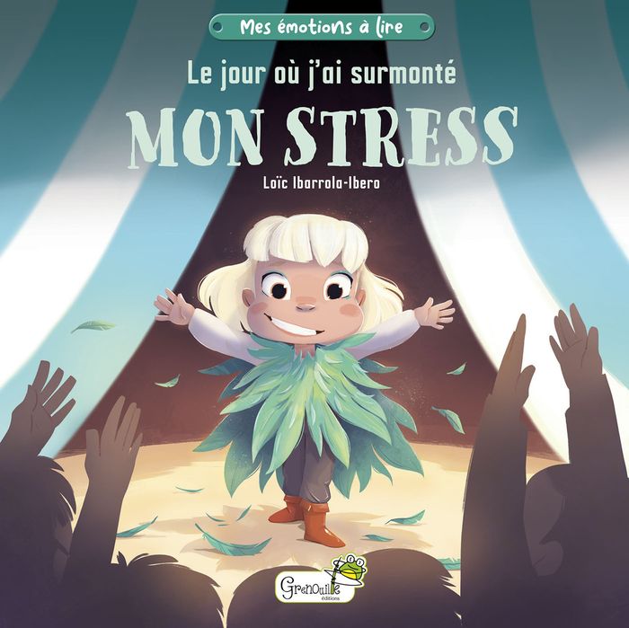 Couverture du livre « Le jour où j'ai surmonté mon stress » de Loïc Ibarrola-Ibero, librairie Les Contes Infusés à Corte