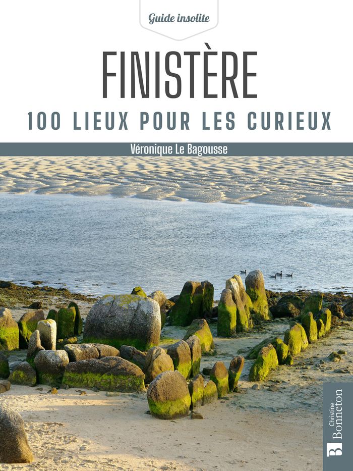 Couverture du livre « Finistère : 100 lieux pour les curieux » de Véronique Le Bagousse, librairie Les Contes Infusés à Corte