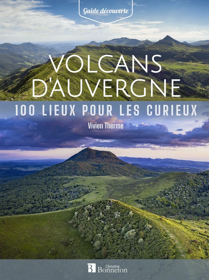 Couverture du livre « Volcans d'Auvergne : 100 lieux pour les curieux » de Vivien Therme, librairie Les Contes Infusés à Corte