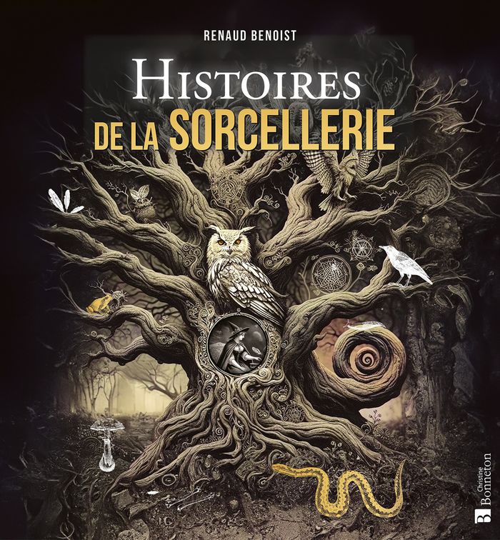 Couverture du livre « Histoires de la sorcellerie » de Renaud Benoist, librairie Les Contes Infusés à Corte