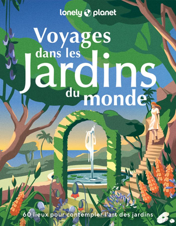 Couverture du livre « Voyages dans les jardins du monde : 60 lieux pour contempler l'art des jardins » de Lonely planet, librairie Les Contes Infusés à Corte