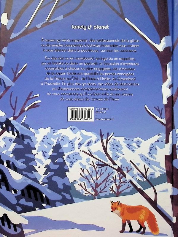 Quatrième de couverture de « Aventures hivernales autour du monde : en ski de piste ou de randonnée, avec des raquettes ou un snowboard, sur un traîneau ou une luge »