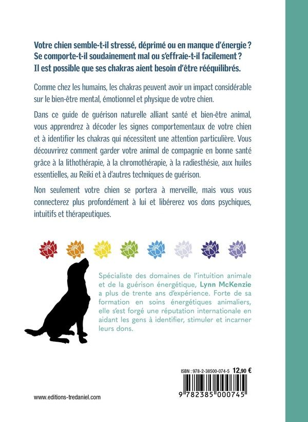 Quatrième de couverture de « Soigner son chien grâce à ses chakras : Soins énergétiques pour un chien heureux et en bonne santé »
