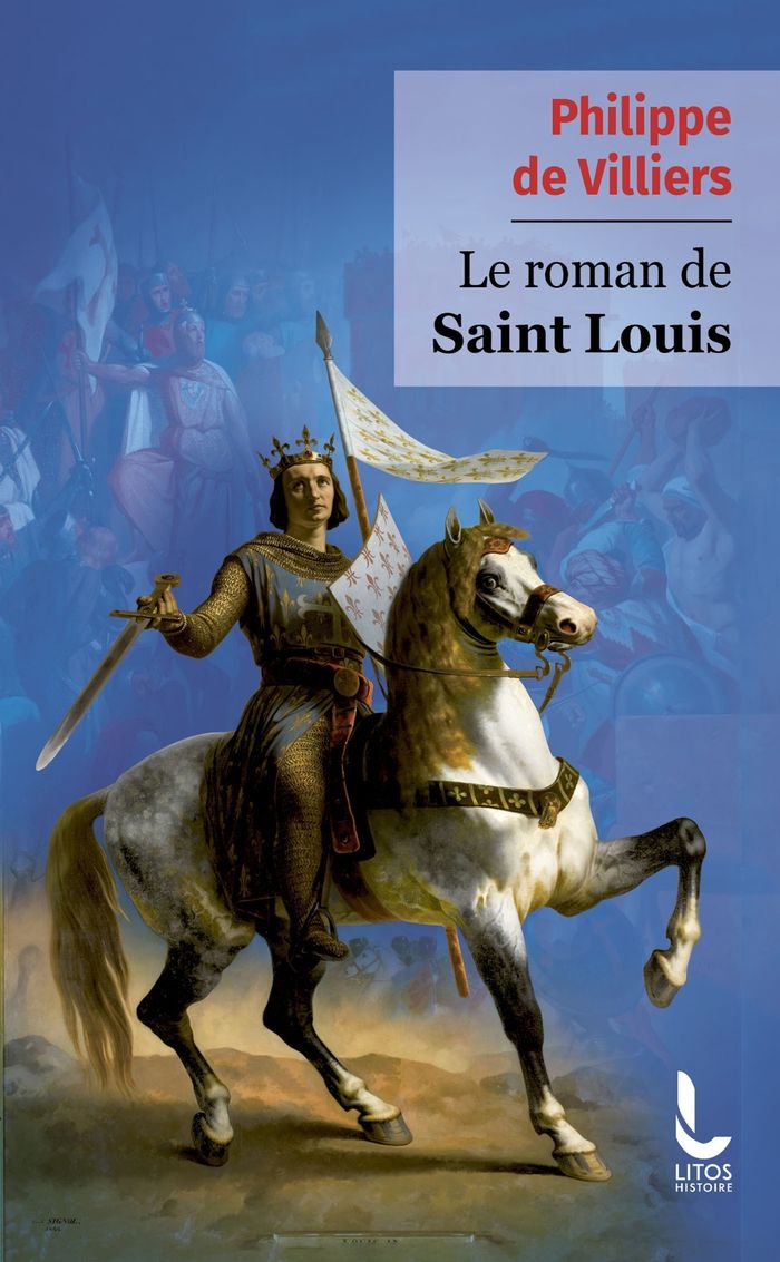 Couverture du livre « Le roman de saint Louis » de Philippe de Villiers, librairie Les Contes Infusés à Corte