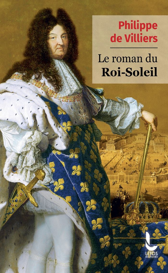 Couverture du livre « Le roman du Roi-Soleil » de Philippe de Villiers, librairie Les Contes Infusés à Corte
