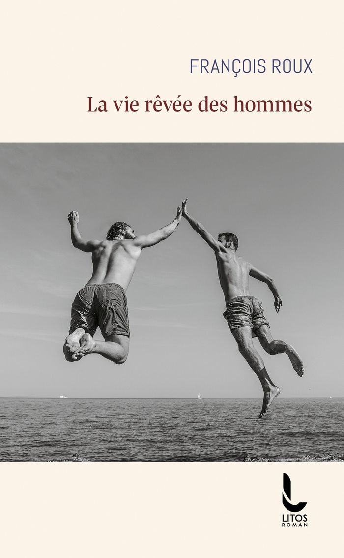 Couverture du livre « La vie rêvée des hommes : roman » de François Roux, librairie Les Contes Infusés à Corte