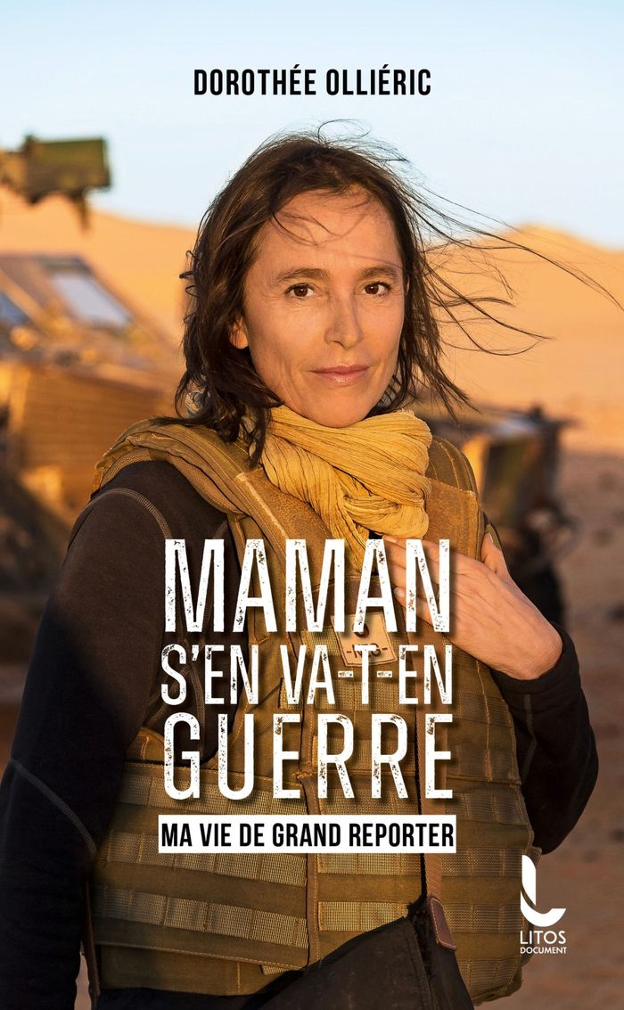 Couverture du livre « Maman s'en va-t-en guerre : Ma vie de grand reporter » de Dorothée Olliéric, librairie Les Contes Infusés à Corte