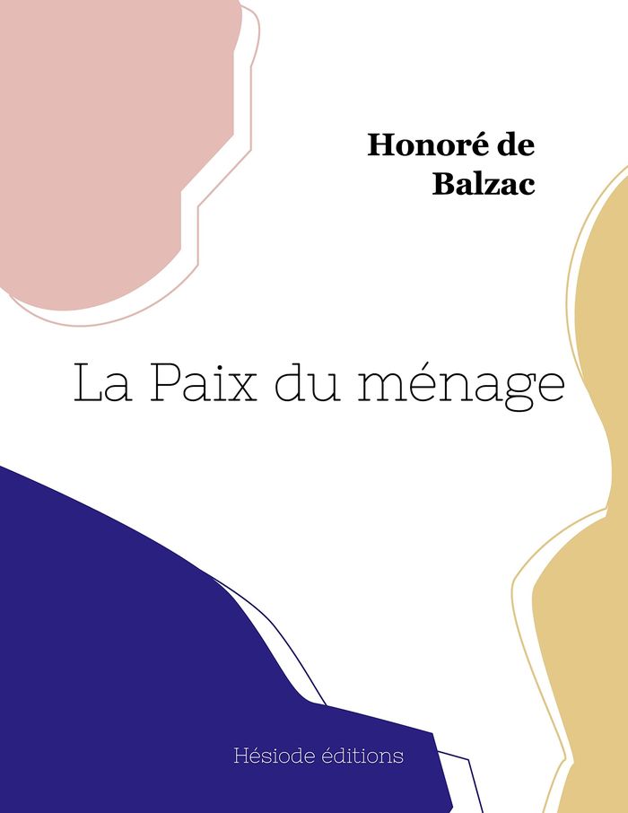 Couverture du livre « La Paix du ménage » de Honoré de Balzac, librairie Les Contes Infusés à Corte