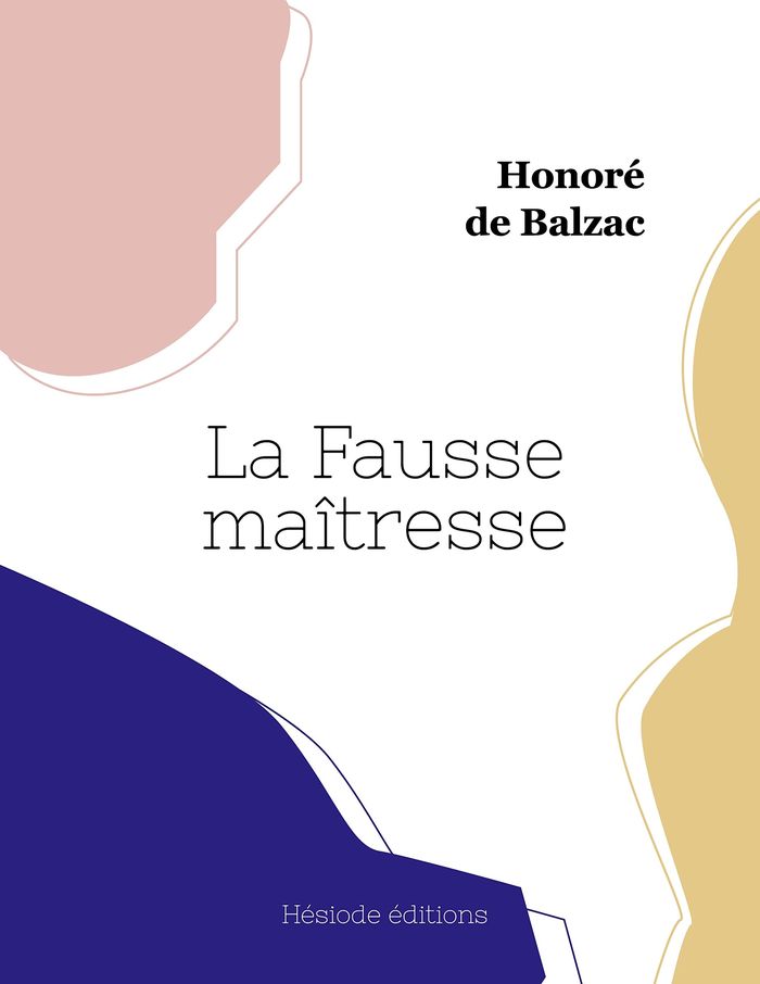Couverture du livre « La Fausse maîtresse » de Honoré de Balzac, librairie Les Contes Infusés à Corte