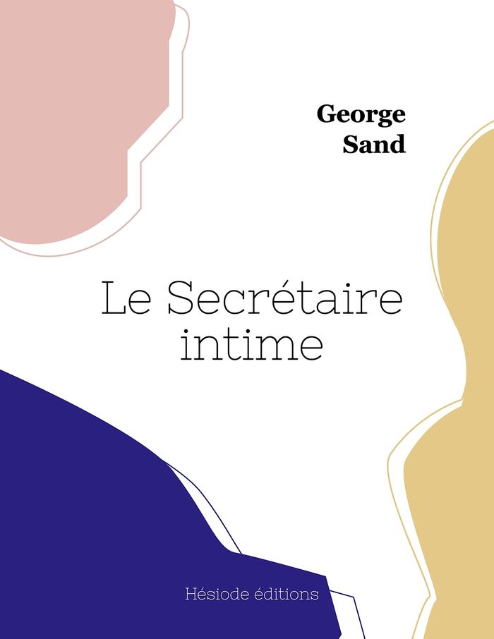 Couverture du livre « Le secrétaire intime » de George Sand, librairie Les Contes Infusés à Corte