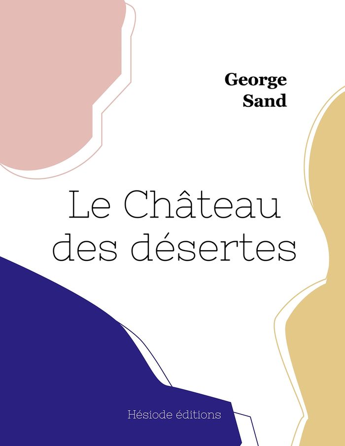 Couverture du livre « Le Château des désertes » de George Sand, librairie Les Contes Infusés à Corte