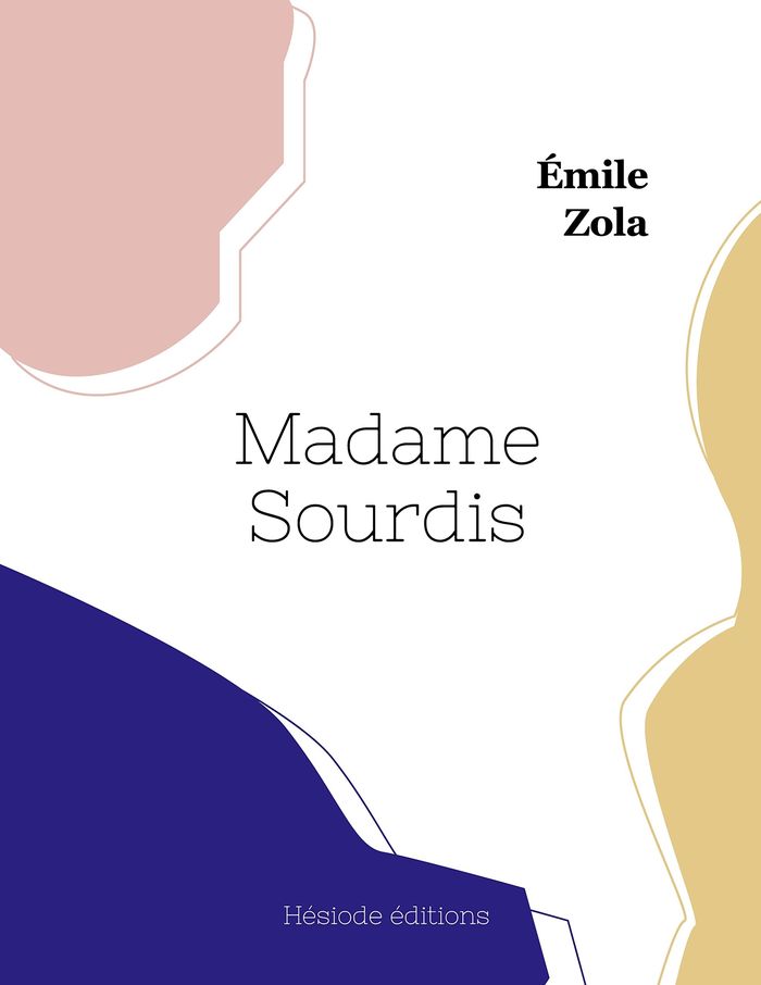 Couverture du livre « Madame Sourdis » de Émile Zola, librairie Les Contes Infusés à Corte