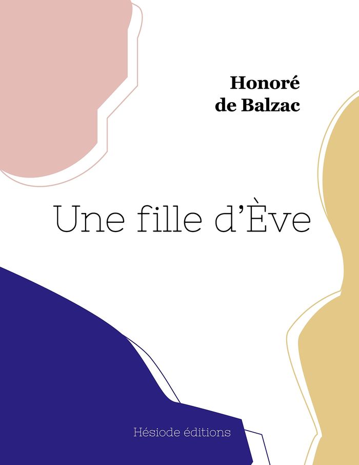 Couverture du livre « Une fille d'Ève » de Honoré de Balzac, librairie Les Contes Infusés à Corte
